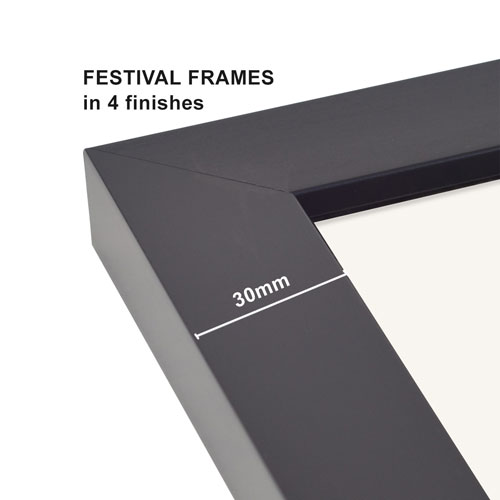 Festival frames in 4 finishes